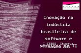 Inovação na indústria brasileira de software e serviços de TI I CIBSS, Itupeva, Outubro 2012.