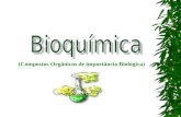 (Compostos Orgânicos de importância Biológica). A bioquímica estuda os processos químicos que ocorrem nos organismos vivos, animais vegetais, os compostos.