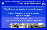 UFRGS - Universidade Federal do Rio Grande do Sul Plataforma de apoio à aprendizagem NAVI - Ambiente Interativo de Aprendizagem Grupo de Estudos NAVI Coord.