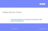 © 2008 IBM Corporation Global Partner Portal Treinamento em gerenciamento de oportunidades.