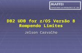 DB2 UDB for z/OS Versão 8 Rompendo Limites Jelson Carvalho.