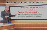 DIREITO ADMINISTRATIVO AULA 1/4 Twitter: @profmarcelino  professormarcelino@hotmail.com PROF. MARCELINO FERNANDES.