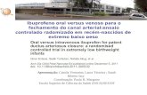 Apresentação: Camila Venturim; Laura Teixeira ; Sarah Ribeiro Issy Coordenação: Paulo R. Margotto Escola Superior de Ciências da Saúde (ESCS)/SES/DF Ibuprofeno.
