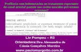 Liv Pompeu – R3 Orientadora: Dra Alessandra de Cássia Gonçalves Moreira  Profilaxia com indometacina ou tratamento expectante do.