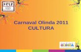 Carnaval Olinda 2011 CULTURA. PÓLOS DE ANIMAÇÃO 12 pólos de animação. São eles: Pólo do Fortim Pólo Sítio de Seu Reis Pólo de Guadalupe Pólo Samba Pólo.