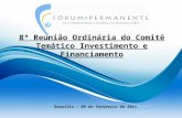 8ª Reunião Ordinária do Comitê Temático Investimento e Financiamento Brasília – 09 de fevereiro de 2011.