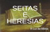 À Luz da Bíblia. SEITAS E HERESIAS Módulo 2 SEITAS E HERESIAS Módulo 2.