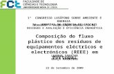 Composição do fluxo plástico dos resíduos de equipamentos eléctricos e electrónicos (REEE) em Portugal 22 de Setembro de 2009 LUANHA SARAIVA GRAÇA MARTINHO.