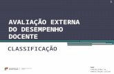 AVALIAÇÃO EXTERNA DO DESEMPENHO DOCENTE CLASSIFICAÇÃO DGAE DIREÇÃO-GERAL DA ADMINISTRAÇÃO ESCOLAR 1.