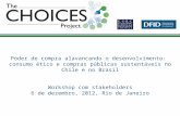 Poder de compra alavancando o desenvolvimento: consumo ético e compras públicas sustentáveis no Chile e no Brasil Workshop com stakeholders 6 de dezembro,
