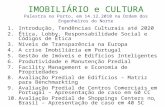 1 IMOBILIÁRIO e CULTURA Palestra no Porto, em 14.12.2010 na Ordem dos Engenheiros do Norte 1.Introdução, Tendências Culturais até 2020 2.Ética, Lobby,