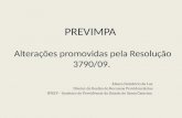 PREVIMPA Alterações promovidas pela Resolução 3790/09. Álvaro Dezidério da Luz Diretor de Gestão de Recursos Previdenciários IPREV – Instituto de Previdência.