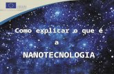 Como explicar o que é a NANOTECNOLOGIA. Lembram-se que tudo é feito de átomos, não é verdade? Uma pedra, uma caneta, um jogo de vídeo, uma TV, um cão.