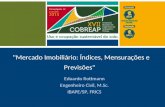 "Mercado Imobiliário: Índices, Mensurações e Previsões" Eduardo Rottmann Engenheiro Civil, M.Sc. IBAPE/SP, FRICS.