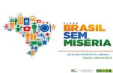 INCLUSÃO PRODUTIVA URBANA Brasília, Julho de 2013.