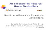 XII Encontro de Reitores Grupo Tordesilhas Gestão Acadêmica e a Excelência Universitária Benedito Guimarães Aguiar Neto, Dr.-Ing. Reitor da Universidade.