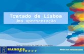 Tratado de Lisboa Uma apresentação Fonte: Ministério dos Negócios Estrangeiros.