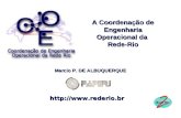 Http:// A Coordenação de Engenharia Operacional da Rede-Rio Marcio P. DE ALBUQUERQUE.