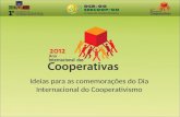 Ideias para as comemorações do Dia Internacional do Cooperativismo.