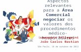 Aspectos relevantes para a Área Comercial negociar os valores dos procedimentos médico-hospitalares Giuseppina Pellegrini João Carlos Bastian São Paulo,
