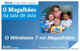 O Windows 7 no Magalhães Formador: António Tavares.