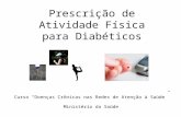 Prescrição de Atividade Física para Diabéticos Curso Doenças Crônicas nas Redes de Atenção à Saúde Ministério da Saúde.