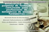 Estatística: uma proposta de formação continuada para professores de matemática do ensino fundamental Mestranda Renata da Silva Dessbesel Mestrado Profissionalizante.