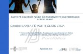 SANTA FÉ AQUARIUS FUNDO DE INVESTIMENTO MULTIMERCADO LONGO PRAZO Gestão: SANTA FÉ PORTFÓLIOS LTDA Foco em Sustentabilidade - Combinando investimento em