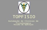 TOPFISIO Automação de Clínicas de Fisioterapia Clique para avançar Resumo de Operação.