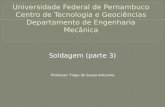 Soldagem (parte 3) Professor: Tiago de Sousa Antonino.