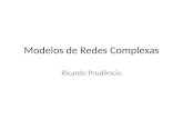 Modelos de Redes Complexas Ricardo Prudêncio. Como as redes se formam?