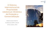 O Sistema Internacional de Propriedade Intelectual: Dinâmica de Proteção e Comercialização Beatriz Amorim-Borher Escritório da OMPI no Brasil 29 de outubro,