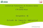 CTR Santa Rosa Central de Tratamento de Resíduos Santa Rosa CTR Santa Rosa Estudo de Impacto Ambiental – EIA Seropédica - RJ.