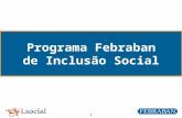 1 Programa Febraban de Inclusão Social. 2 População com Deficiência no Brasil Fatos e Percepções.