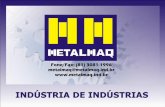 Metalmaq Ltda 26 de maio de 1997 Fabricação, Correção e Retrofit (modernização) de máquinas e equipamentos industriais, moldes para injeção/sopro de plásticos,