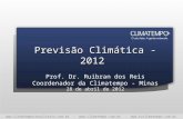 Www.climatempoconsultoria.com.br -  -  Previsão Climática - 2012 Prof. Dr. Ruibran dos Reis Coordenador da.