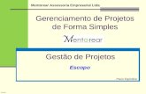 Gerenciamento de Projetos de Forma Simples Mentorear Assessoria Empresarial Ltda Gestão de Projetos Paulo Espindola TV.3.0 Escopo.