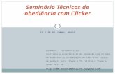 27 E 28 DE JUNHO, BRAGA Seminário Técnicas de obediência com Clicker Formador: Fernando Silva Instrutor e proprietário da EducaCão com 23 anos de experiência.