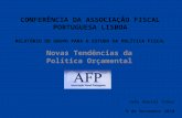CONFERÊNCIA DA ASSOCIAÇÃO FISCAL PORTUGUESA LISBOA RELATÓRIO DO GRUPO PARA O ESTUDO DA POLÍTICA FISCAL Novas Tendências da Política Orçamental João Amaral.