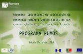 Programa Operacional de Valorização do Potencial Humano e Coesão Social da RAM Apresentação do Eixo I – Educação e Formação 04 de Maio de 2009 PROGRAMA.