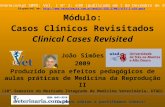 Módulo: Casos Clínicos Revisitados Clinical Cases Revisited Veterinaria.com.pt 2009; Vol. 1 Nº 2: e10 (publicado em 1 de Dezembro de 2009) João Simões.