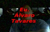 Eu. Álvaro Tavares Quem sou eu? Eu chamo-me Álvaro Tavares, tenho 15 anos. Vivo em Albergaria dos Fusos. Estudo na escola Básica Integrada Fialho de.