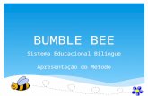 BUMBLE BEE Sistema Educacional Bilíngue Apresentação do Método.