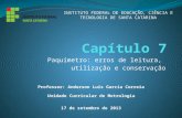 Paquímetro: erros de leitura, utilização e conservação INSTITUTO FEDERAL DE EDUCAÇÃO, CIÊNCIA E TECNOLOGIA DE SANTA CATARINA Professor: Anderson Luís Garcia.