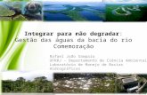 Integrar para não degradar: Gestão das águas da bacia do rio Comemoração Rafael João Sampaio UFRRJ – Departamento de Ciência Ambientais Laboratório de.