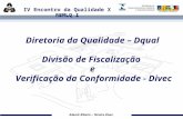 IV Encontro da Qualidade X RBMLQ-I Ademir Ribeiro – Técnico Divec Diretoria da Qualidade – Dqual Divisão de Fiscalização e Verificação da Conformidade.