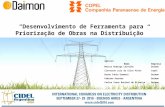 Desenvolvimento de Ferramenta para Priorização de Obras na Distribuição Autores: NomeEmpresa Marcus Rodrigo CarvalhoDaimon Cleverson Luiz da Silva PintoCopel.