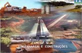 CIMCOP S.A. ENGENHARIA E CONSTRUÇÕES. Apresentação Fundada em 01 de março de 1957, a Companhia Mineira de Construções e Pavimentação - CIMCOP, hoje CIMCOP.