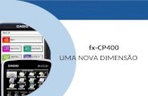 Www.casio-europe.comJuly 5th, 2013 - Page 1 fx-CP400 UMA NOVA DIMENSÃO.