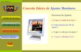 Software de Ajustes. Possíveis Ajustes.. Montagem de JIG Modo de Serviço. FIM João Maduro Conceito Básico de Ajustes Monitores Processos de Ajustes. a-